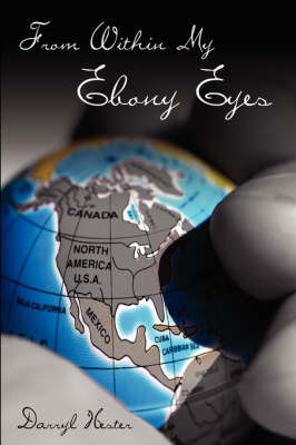 From Within My Ebony Eyes by Darryl Hester image