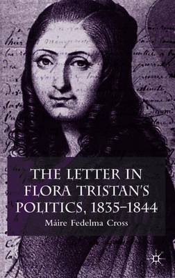 The Letter in Flora Tristan's Politics, 1835-1844 by Maire Fedelma Cross image