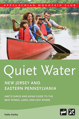 Quiet Water New Jersey and Eastern Pennsylvania by Kathy Kenley