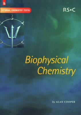 Biophysical Chemistry on Paperback by Alan Cooper (University of Glasgow, UK)