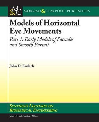 Models of Horizontal Eye Movements, Part I by John Enderle image