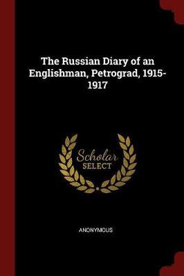 The Russian Diary of an Englishman, Petrograd, 1915-1917 by * Anonymous image
