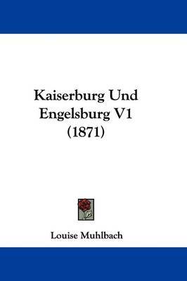 Kaiserburg Und Engelsburg V1 (1871) by Louise Muhlbach image
