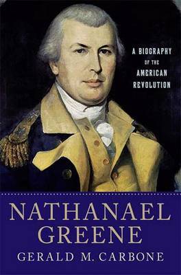 Nathanael Greene by Gerald M. Carbone