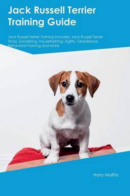Jack Russell Terrier Training Guide Jack Russell Terrier Training Includes by Harry Mathis image