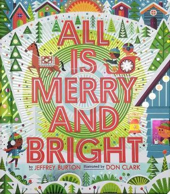 All Is Merry and Bright on Hardback by Jeffrey Burton