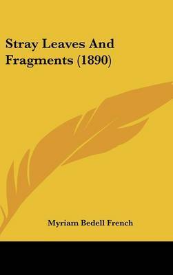 Stray Leaves and Fragments (1890) by Myriam Bedell French image