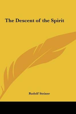 The Descent of the Spirit by Rudolf Steiner image