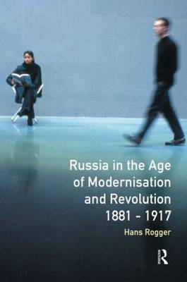 Russia in the Age of Modernisation and Revolution 1881 - 1917 by H. Rogger image