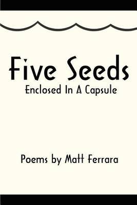 Five Seeds Enclosed in a Capsule by Matt Ferrara image