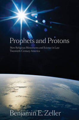 Prophets and Protons by Benjamin E. Zeller image