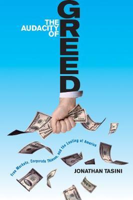The Audacity Of Greed by Jonathan Tasini image