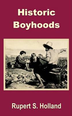 Historic Boyhoods by Rupert S Holland image