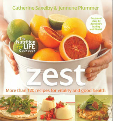 Zest: Recipes For Vitality & Good Health by C & Plummer, J Saxelby image