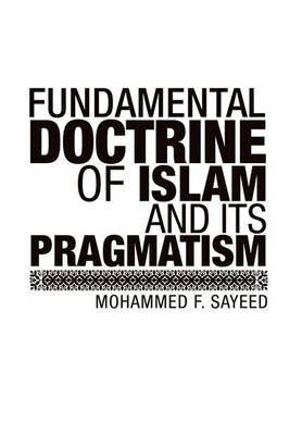 Fundamental Doctrine of Islam and Its Pragmatism by Mohammed F.Sayeed image