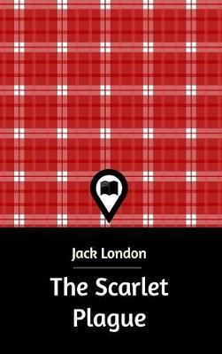 The Scarlet Plague on Hardback by Jack London