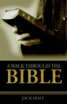 A Walk Through the Bible by Jack Holt image