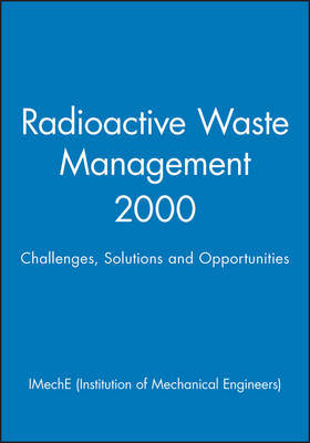 Radioactive Waste Management 2000 by IMechE (Institution of Mechanical Engineers) image