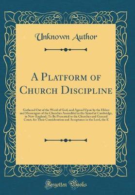 A Platform of Church Discipline by Unknown Author image