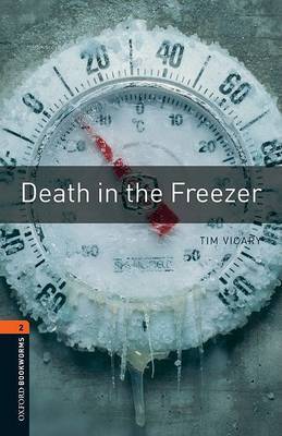 Oxford Bookworms Library: Level 2:: Death in the Freezer by Tim Vicary image