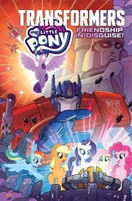 My Little Pony/Transformers: Friendship in Disguise by James Asmus image