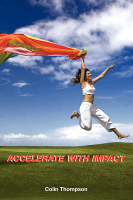 Accelerate with Impact - Your Business and Personal Growth by Colin Thompson image