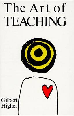 The Art of Teaching by Gilbert Highet image