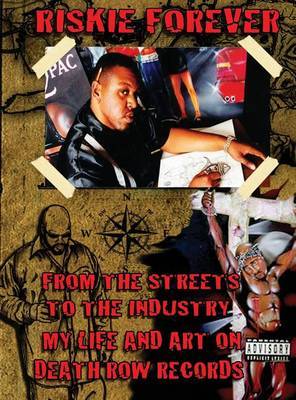 From the Streets to the Industry - My Life & Art on Death Row Records on Hardback by Riskie Forever