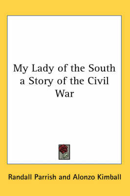 My Lady of the South a Story of the Civil War by Randall Parrish image