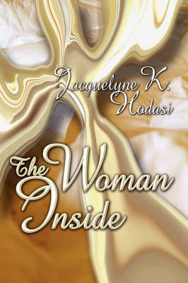 The Woman Inside by Jacquelyne K. Hodasi image