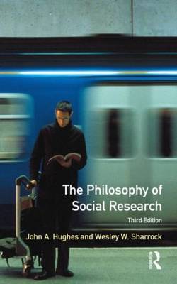 The Philosophy of Social Research by John A. Hughes image
