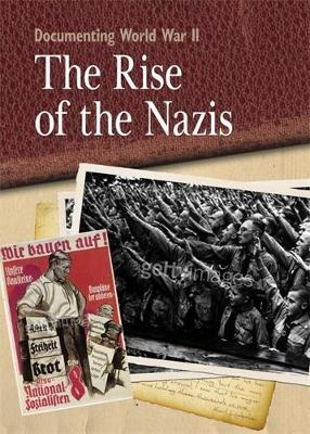 Documenting WWII: The Rise of the Nazis on Hardback by Neil Tong