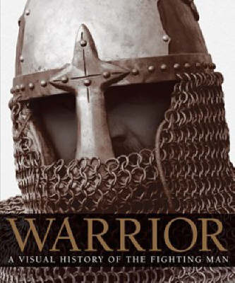 Warrior: A Visual History of the Fighting Man by R.G. Grant image