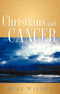 Christians and Cancer by Mike Wilson image