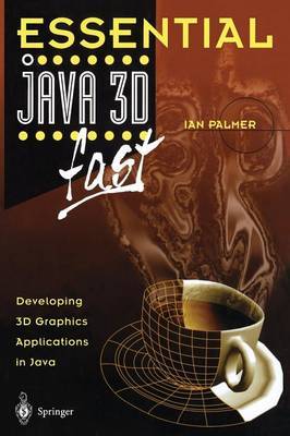 Essential Java 3D fast by Ian Palmer image