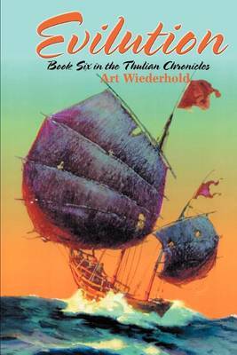 Evilution: Book Six in the Thulian Chronicles by Art Wiederhold image