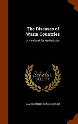 The Diseases of Warm Countries by James Cantlie image