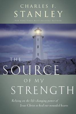 The Source of My Strength by Charles F Stanley