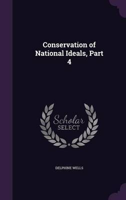 Conservation of National Ideals, Part 4 by Delphine Wells image