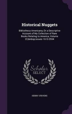 Historical Nuggets by Henry Stevens image