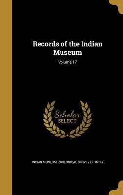 Records of the Indian Museum; Volume 17 image