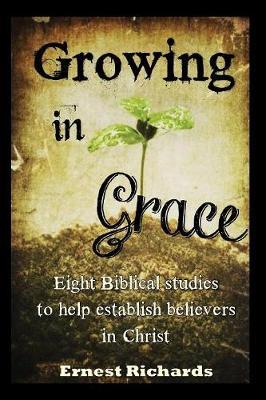 Growing in Grace by Ernest Richards image