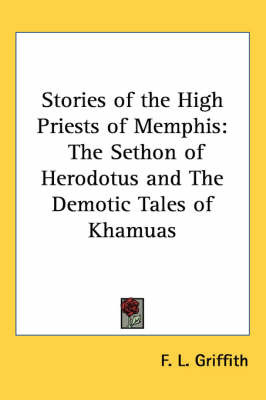 Stories of the High Priests of Memphis: The Sethon of Herodotus and The Demotic Tales of Khamuas by F. L. Griffith image