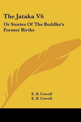 The Jataka V6: Or Stories of the Buddha's Former Births on Paperback