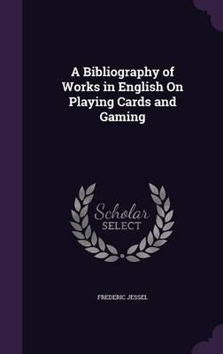 A Bibliography of Works in English on Playing Cards and Gaming image