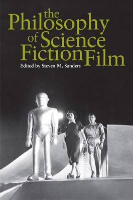 The Philosophy of Science Fiction Film by Steven Sanders image