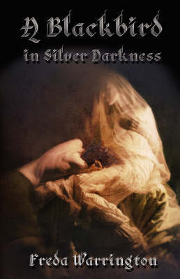 A Blackbird in Silver Darkness by Freda Warrington image