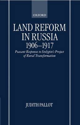 Land Reform in Russia, 1906-1917 by Judith Pallot image