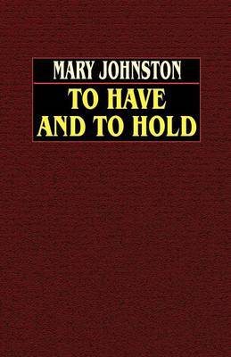 To Have and to Hold by Mary Johnston image
