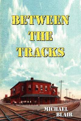 Between the Tracks by Michael Blair image